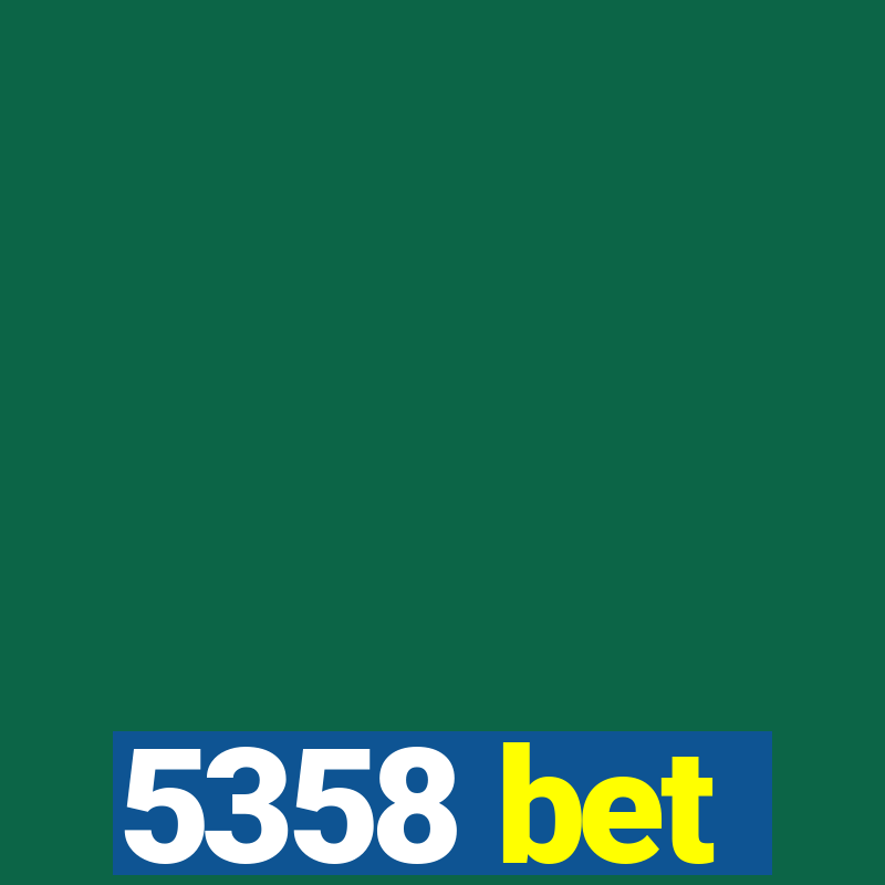 5358 bet